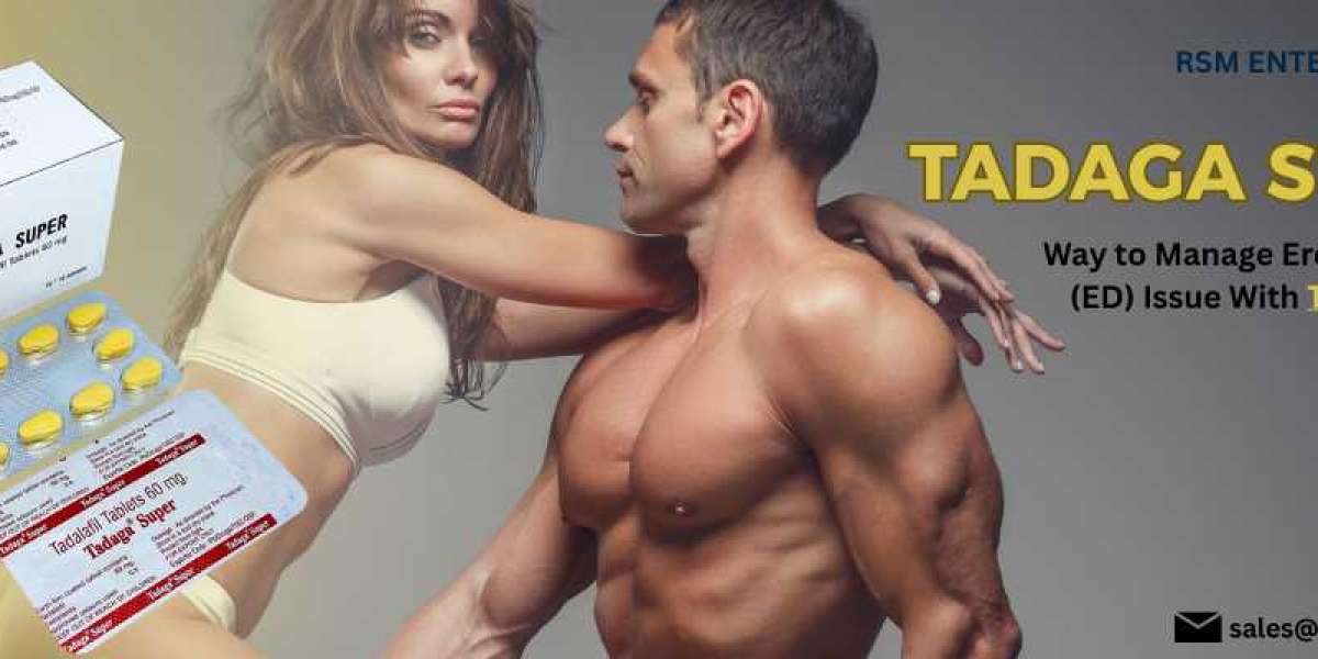 Way to Manage Erectile Disorder Issue With Tadaga Super