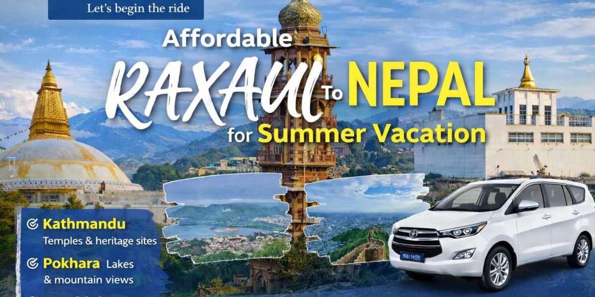 Affordable Raxaul to Nepal Tour Package for Summer Vacation- Book Now