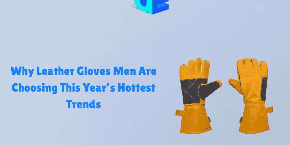 Why Leather Gloves Men Are Choosing This Year’s Hottest Trends
